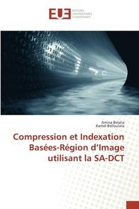 bokomslag Compression Et Indexation Basees-Region d'Image Utilisant La Sa-Dct