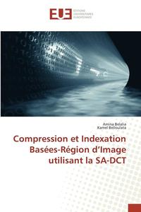 bokomslag Compression Et Indexation Basées-Région d'Image Utilisant La Sa-Dct