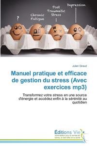 bokomslag Manuel Pratique Et Efficace de Gestion Du Stress (Avec Exercices Mp3)