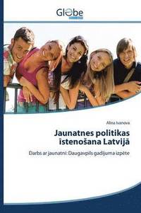 bokomslag Jaunatnes politikas &#299;stenosana Latvij&#257;