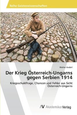 bokomslag Der Krieg sterreich-Ungarns gegen Serbien 1914