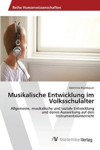bokomslag Musikalische Entwicklung im Volksschulalter
