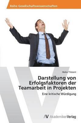 Darstellung von Erfolgsfaktoren der Teamarbeit in Projekten 1