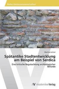bokomslag Sptantike Stadtentwicklung am Beispiel von Serdica