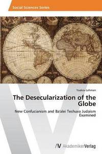 bokomslag The Desecularization of the Globe