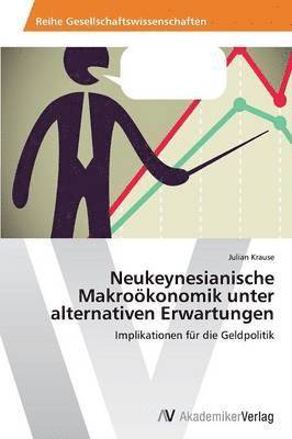 Neukeynesianische Makrokonomik unter alternativen Erwartungen 1