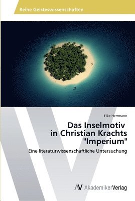 bokomslag Das Inselmotiv in Christian Krachts &quot;Imperium&quot;