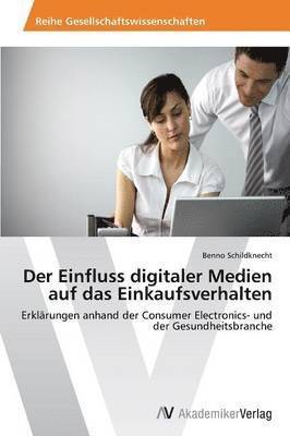 bokomslag Der Einfluss Digitaler Medien Auf Das Einkaufsverhalten