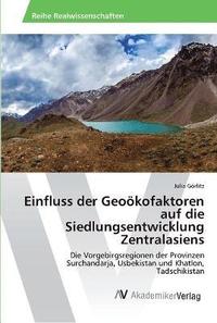 bokomslag Einfluss der Geokofaktoren auf die Siedlungsentwicklung Zentralasiens