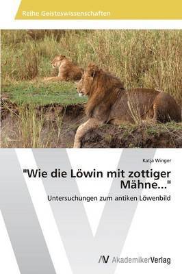 &quot;Wie die Lwin mit zottiger Mhne...&quot; 1