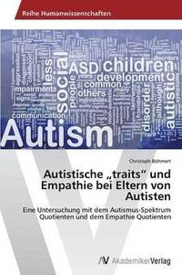 bokomslag Autistische &quot;traits&quot; und Empathie bei Eltern von Autisten