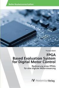 bokomslag FPGA Based Evaluation System for Digital Motor Control