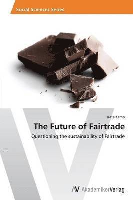 Kate Kemp - The Future of Fairtrade, Häftad