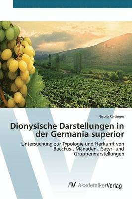 bokomslag Dionysische Darstellungen in der Germania superior