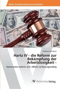 bokomslag Hartz IV - die Reform zur Bekmpfung der Arbeitslosigkeit -