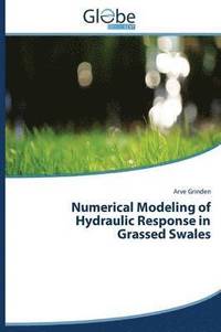 bokomslag Numerical Modeling of Hydraulic Response in Grassed Swales