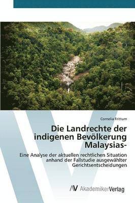 bokomslag Die Landrechte der indigenen Bevlkerung Malaysias-