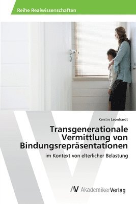 Transgenerationale Vermittlung von Bindungsreprsentationen 1