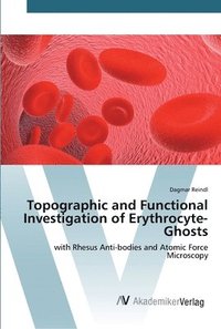 bokomslag Topographic and Functional Investigation of Erythrocyte-Ghosts