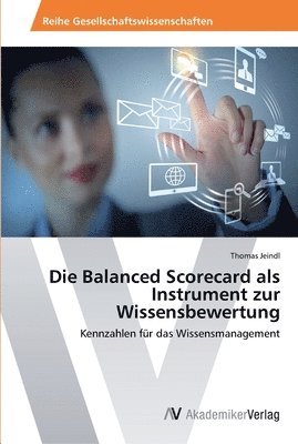 bokomslag Die Balanced Scorecard als Instrument zur Wissensbewertung