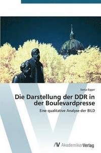 bokomslag Die Darstellung der DDR in der Boulevardpresse