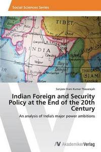 bokomslag Indian Foreign and Security Policy at the End of the 20th Century