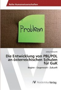 bokomslag Die Entwicklung von PBL/POL an sterreichischen Schulen fr GuK