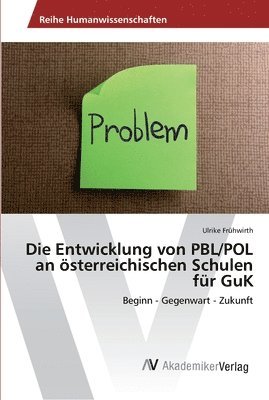 bokomslag Die Entwicklung von PBL/POL an sterreichischen Schulen fr GuK