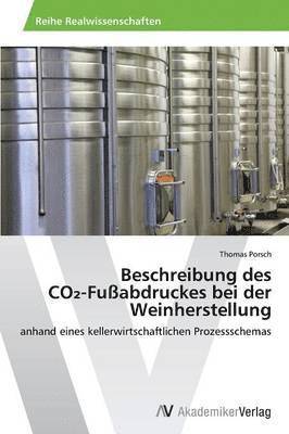 bokomslag Beschreibung des CO&#8322;-Fuabdruckes bei der Weinherstellung