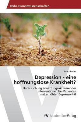 Depression - eine hoffnungslose Krankheit? 1