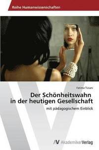 bokomslag Der Schönheitswahn   in der heutigen Gesellschaft