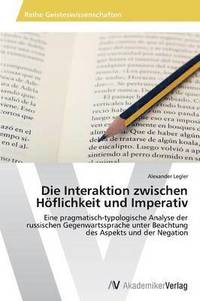 bokomslag Die Interaktion zwischen Hflichkeit und Imperativ