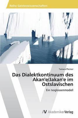 Das Dialektkontinuum des Akan'e/Jakan'e im Ostslavischen 1