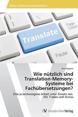 Wie ntzlich sind Translation-Memory- Systeme bei Fachbersetzungen? 1