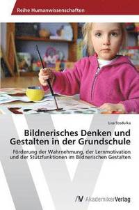 bokomslag Bildnerisches Denken und Gestalten in der Grundschule