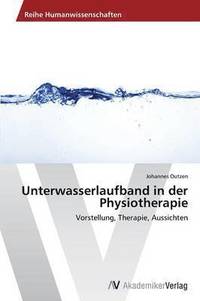 bokomslag Unterwasserlaufband in Der Physiotherapie