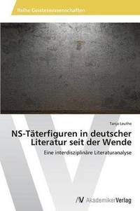 bokomslag NS-Tterfiguren in deutscher Literatur seit der Wende