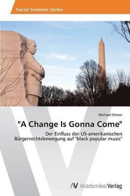 bokomslag &quot;A Change Is Gonna Come&quot;