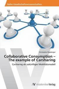 bokomslag Collaborative Consumption - The example of Carsharing
