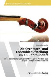 bokomslag Die Orchester- und Ensembleaufstellung im 18. Jahrhundert