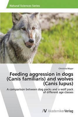 Feeding aggression in dogs (Canis familiaris) and wolves (Canis lupus) 1