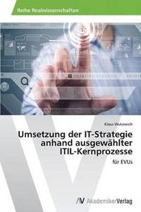 bokomslag Umsetzung der IT-Strategie anhand ausgewhlter ITIL-Kernprozesse