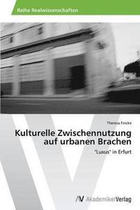 bokomslag Kulturelle Zwischennutzung auf urbanen Brachen