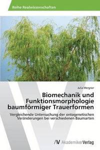 bokomslag Biomechanik und Funktionsmorphologie baumfrmiger Trauerformen