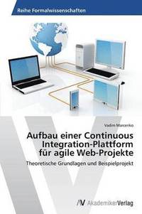 bokomslag Aufbau einer Continuous Integration-Plattform fr agile Web-Projekte