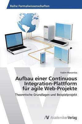 Aufbau einer Continuous Integration-Plattform fr agile Web-Projekte 1