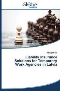 bokomslag Liability Insurance Solutions for Temporary Work Agencies in Latvia