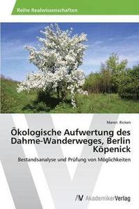 bokomslag kologische Aufwertung des Dahme-Wanderweges, Berlin Kpenick