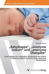 bokomslag &quot;Babyklappe&quot;, &quot;anonyme Geburt&quot; und &quot;anonyme bergabe&quot;