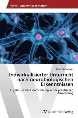 Individualisierter Unterricht nach neurobiologischen Erkenntnissen 1